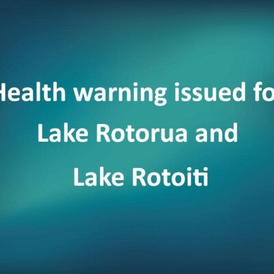 Health warning issued for Lake Rotorua and Lake Rotoiti