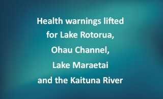 Health warnings lifted Lake Rotorua, Ohau and Upper Kaituna