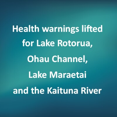 Health warnings lifted Lake Rotorua, Ohau and Upper Kaituna